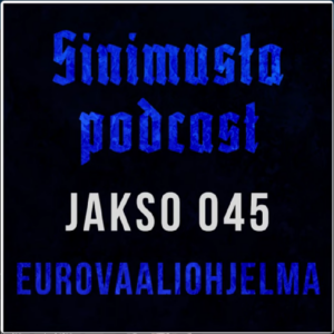 Eurovaaliohjelma – Sinimusta podcast 045