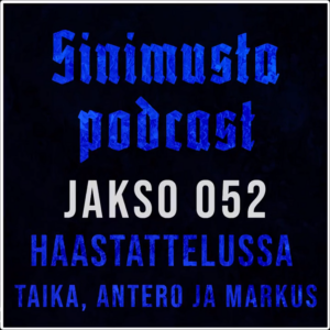 Ehdokashaastattelussa Taika Mourujärvi, Antero Kivisaari ja Markus Virtanen – Sinimusta podcast 052