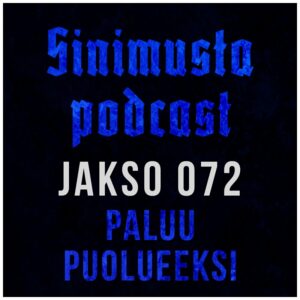 Paluu puolueeksi – Sinimusta podcast 072