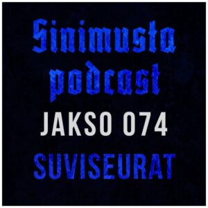 Suviseurat – Sinimusta podcast 074